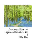 Chautauqua Library Of English And Literature di Phillips & Hunt edito da Bibliolife