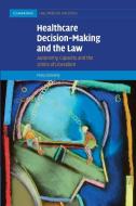 Healthcare Decision-Making and the Law di Mary M. a . Donnelly edito da Cambridge University Press