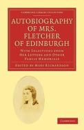 Autobiography of Mrs. Fletcher of Edinburgh di Eliza Fletcher edito da Cambridge University Press