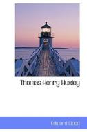 Thomas Henry Huxley di Edward Clodd edito da Bibliolife