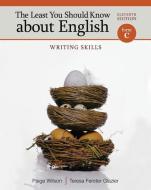The Least You Should Know about English: Writing Skills, Form C di Paige Wilson, Teresa Ferster Glazier edito da WADSWORTH INC FULFILLMENT