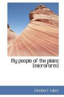My People Of The Plains [microform] di Ethelbert Talbot edito da Bibliolife