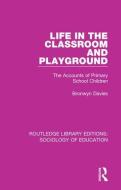 Life in the Classroom and Playground di Bronwyn Davies edito da Taylor & Francis Ltd