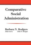 Comparative Social Administration di John Greve edito da ROUTLEDGE