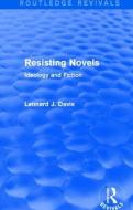 Resisting Novels di Lennard J. Davis edito da Taylor & Francis Ltd