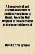 A Genealogical And Historical Account Of di David Fl 1712 Symson edito da General Books