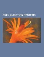 Fuel injection systems di Books Llc edito da Books LLC, Reference Series