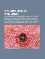 Religion (Emilia-Romagna) di Quelle Wikipedia edito da Books LLC, Reference Series