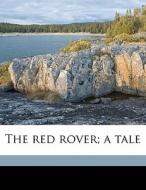 The Red Rover; A Tale di James Fenimore Cooper edito da Nabu Press
