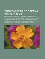 Economistas de España del siglo XX di Fuente Wikipedia edito da Books LLC, Reference Series