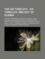The AR Tonelico - AR Tonelico: Melody of Elemia: Afezeria Harvestasya, Airport City Nemo, Aurica Nestmile, Ayano Raizer Elduke, Ayatane Michitaka, Bi di Source Wikia edito da Books LLC, Wiki Series
