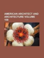 American Architect and Architecture Volume 108 di Books Group edito da Rarebooksclub.com