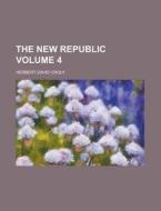 The New Republic Volume 4 di Herbert David Croly edito da Rarebooksclub.com