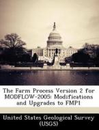 The Farm Process Version 2 For Modflow-2005 edito da Bibliogov