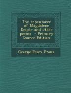 The Repentance of Magdalene Despar and Other Poems di George Essex Evans edito da Nabu Press
