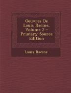 Oeuvres de Louis Racine, Volume 2 - Primary Source Edition di Louis Racine edito da Nabu Press