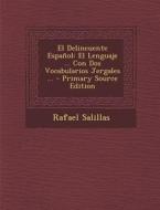 El Delincuente Espanol: El Lenguaje ... Con DOS Vocabularios Jergales ... - Primary Source Edition di Rafael Salillas edito da Nabu Press