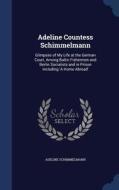 Adeline Countess Schimmelmann di Adeline Schimmelmann edito da Sagwan Press