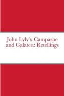 John Lyly's  Campaspe and Galatea di David Bruce edito da Lulu.com