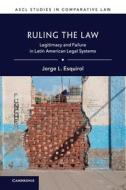Ruling The Law di Jorge L. Esquirol edito da Cambridge University Press