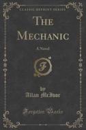 The Mechanic di Allan McIvor edito da Forgotten Books