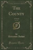 The County, Vol. 2 Of 2 di Unknown Author edito da Forgotten Books