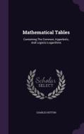 Mathematical Tables di Charles Hutton edito da Palala Press