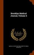 Brooklyn Medical Journal, Volume 4 edito da Arkose Press
