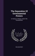 The Separation Of Governmental Powers di William Bondy edito da Palala Press