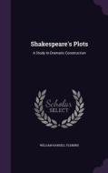 Shakespeare's Plots di William Hansell Fleming edito da Palala Press