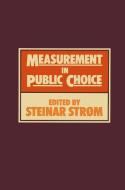 Measurement in Public Choice di S. Strom edito da Palgrave Macmillan