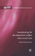 Transforming the Developmental Welfare State in East Asia edito da Palgrave Macmillan UK