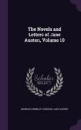 The Novels And Letters Of Jane Austen, Volume 10 di Reginald Brimley Johnson, Jane Austen edito da Palala Press
