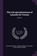 The Life and Adventures of Lazarillo de Tormes; Volume 1 di John Henry Brady, Thomas Roscoe, Alain Rene Le Sage edito da CHIZINE PUBN