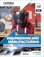 Engineering And Manufacturing T Level: Core di Paul Anderson, David Hills-Taylor, Andrew Topliss, C.J. Polly Booker edito da Hodder Education