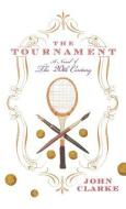 The Tournament di John Clarke edito da HACHETTE BOOKS