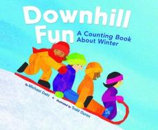 Downhill Fun: A Counting Book about Winter di Michael Dahl edito da PICTURE WINDOW BOOKS