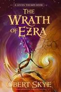 The Wrath of Ezra di Obert Skye edito da ALADDIN