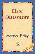 Elsie Dinsmore di Martha Finley edito da 1st World Library - Literary Society