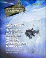 Surviving the World's Extreme Regions: Desert, Arctic, Mountains, & Jungle di Chris McNab edito da MASON CREST PUBL