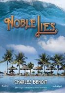 Noble Lies di Charles Benoit, Malcolm Hilgartner edito da Blackstone Audiobooks