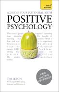 Achieve Your Potential with Positive Psychology di Tim LeBon edito da John Murray Press