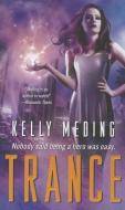 Trance di Kelly Meding edito da POCKET BOOKS