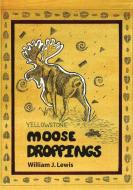Moose Droppings di William J. Lewis edito da Lulu.com