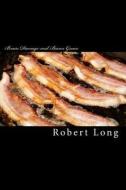 Brain Damage and Bacon Grease: A Recovery from Relationship Trauma di Robert Long edito da Createspace