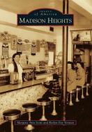 Madison Heights di Margene Ann Scott, Roslyn Fay Yerman edito da ARCADIA PUB (SC)