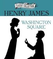 Washington Square di Henry James edito da Classic Collection