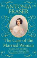 The Case Of The Married Woman di Lady Antonia Fraser edito da Orion Publishing Co