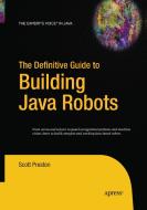 The Definitive Guide to Building Java Robots di Scott Preston edito da Apress