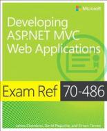 Exam Ref 70-486 Developing Asp.net Mvc Web Application di James Chambers, David Paquette, Simon Timms edito da Microsoft Press,u.s.